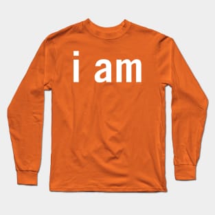 i am Long Sleeve T-Shirt